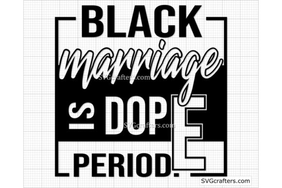 Download Black Marriage is Dope Period Svg, BLM - Premium Resources